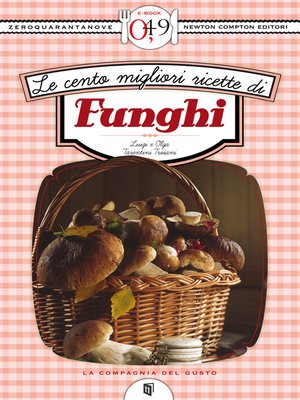 cover image of Le cento migliori ricette di funghi
